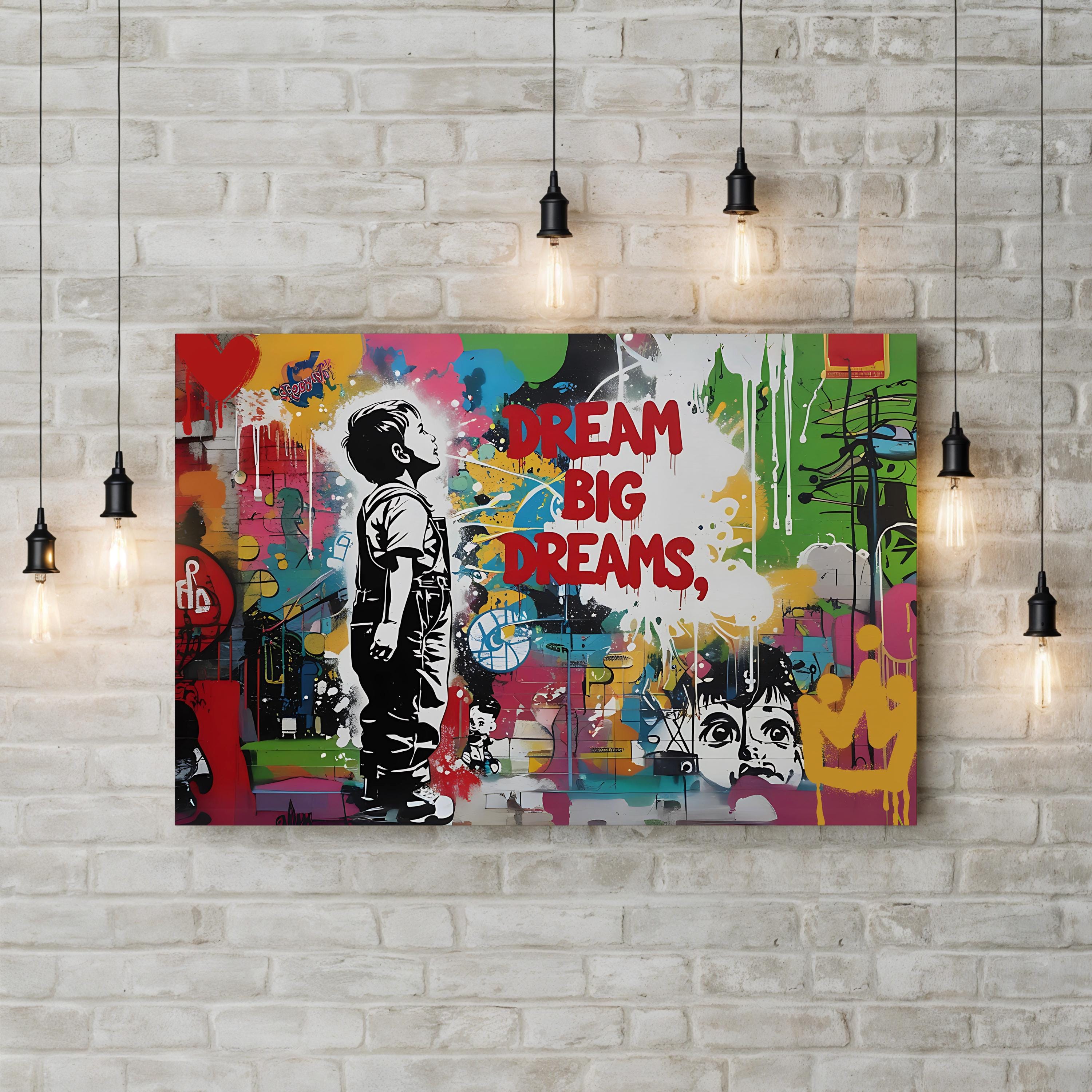 Dream Big Dreams Banksy-Style Graffiti Canvas Print – Contemporary Street Art Wall Art