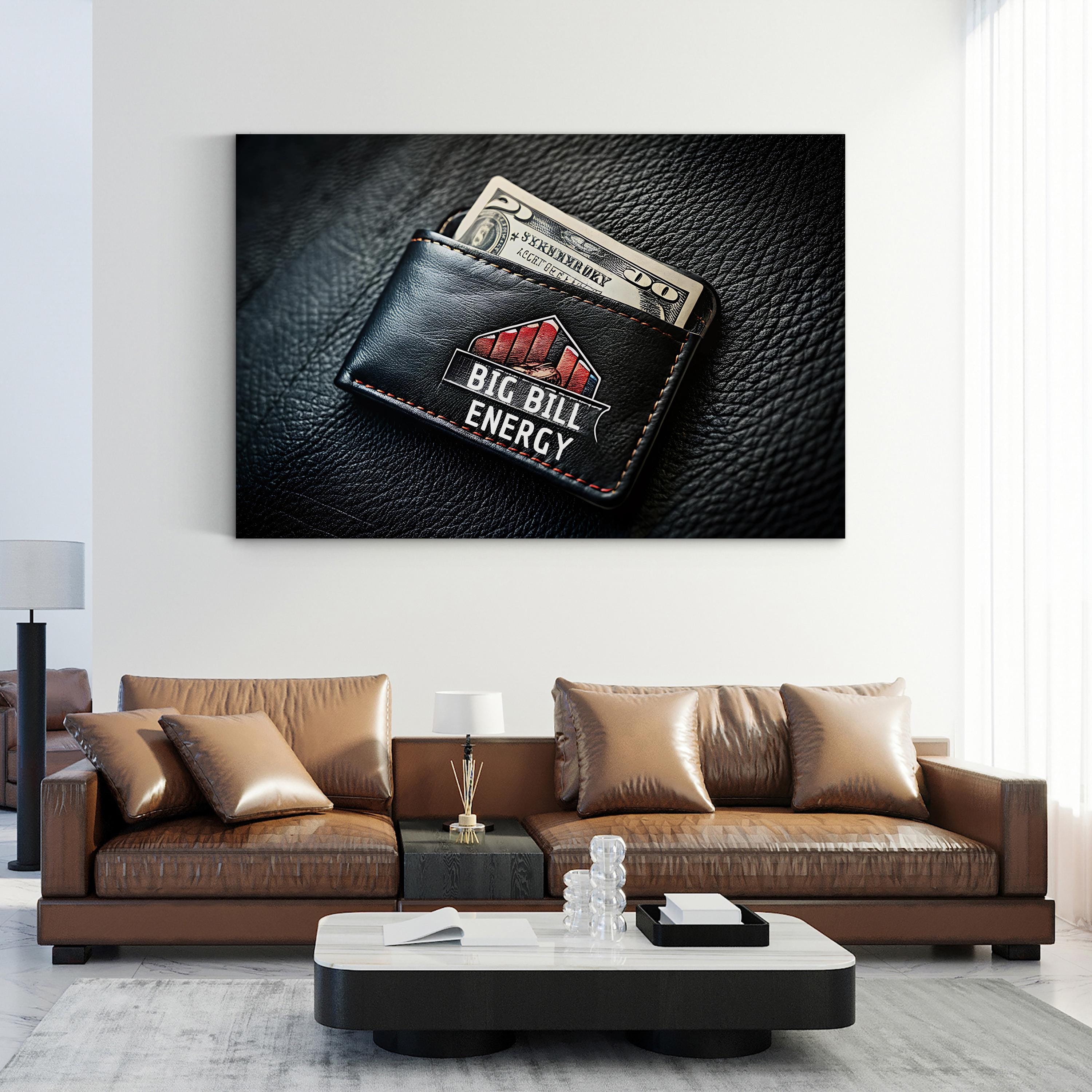 BIG BILL ENERGY Motivational Quote Wall Art