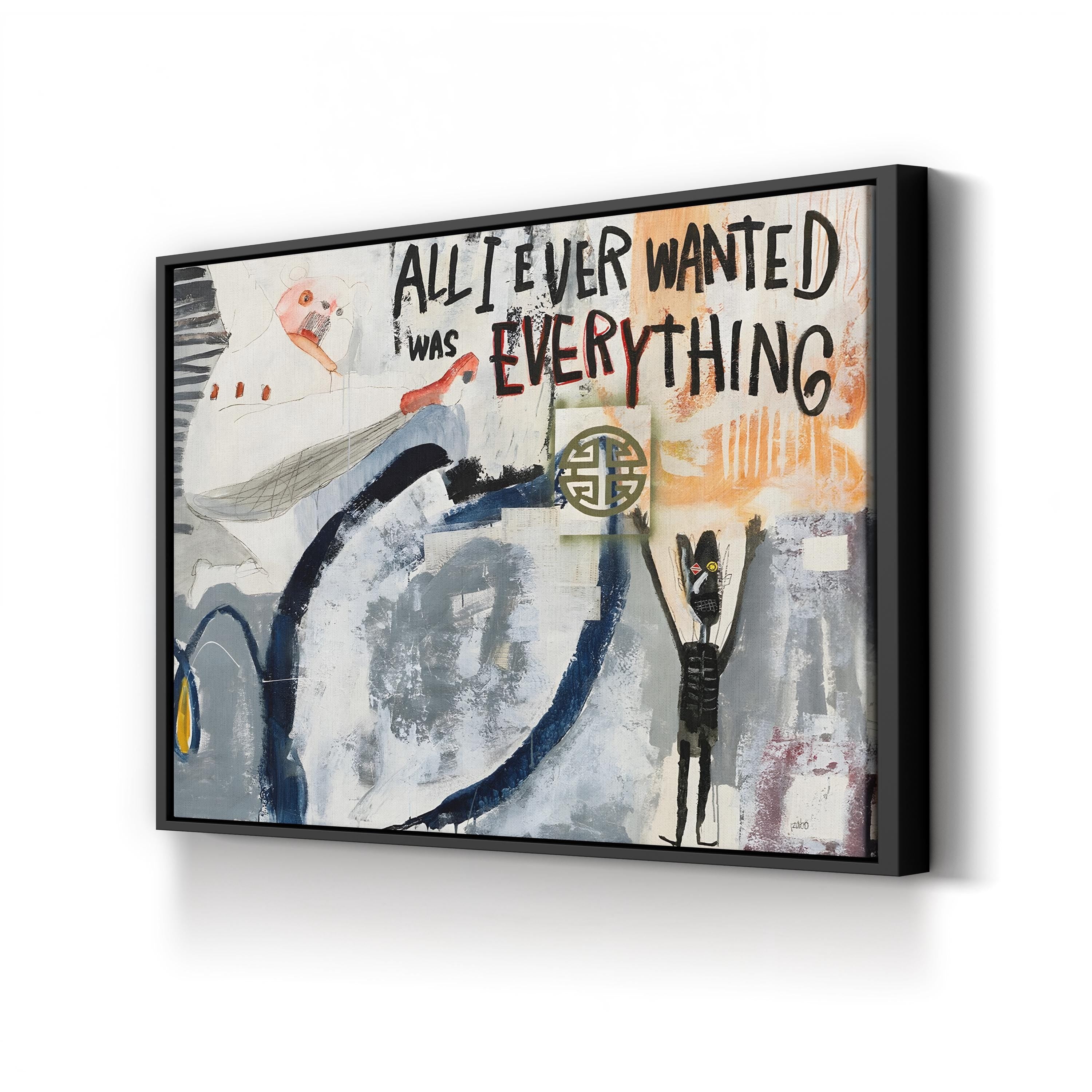 Framed abstract artwork with text 'All I Ever Wanted Was Everything' on a white background