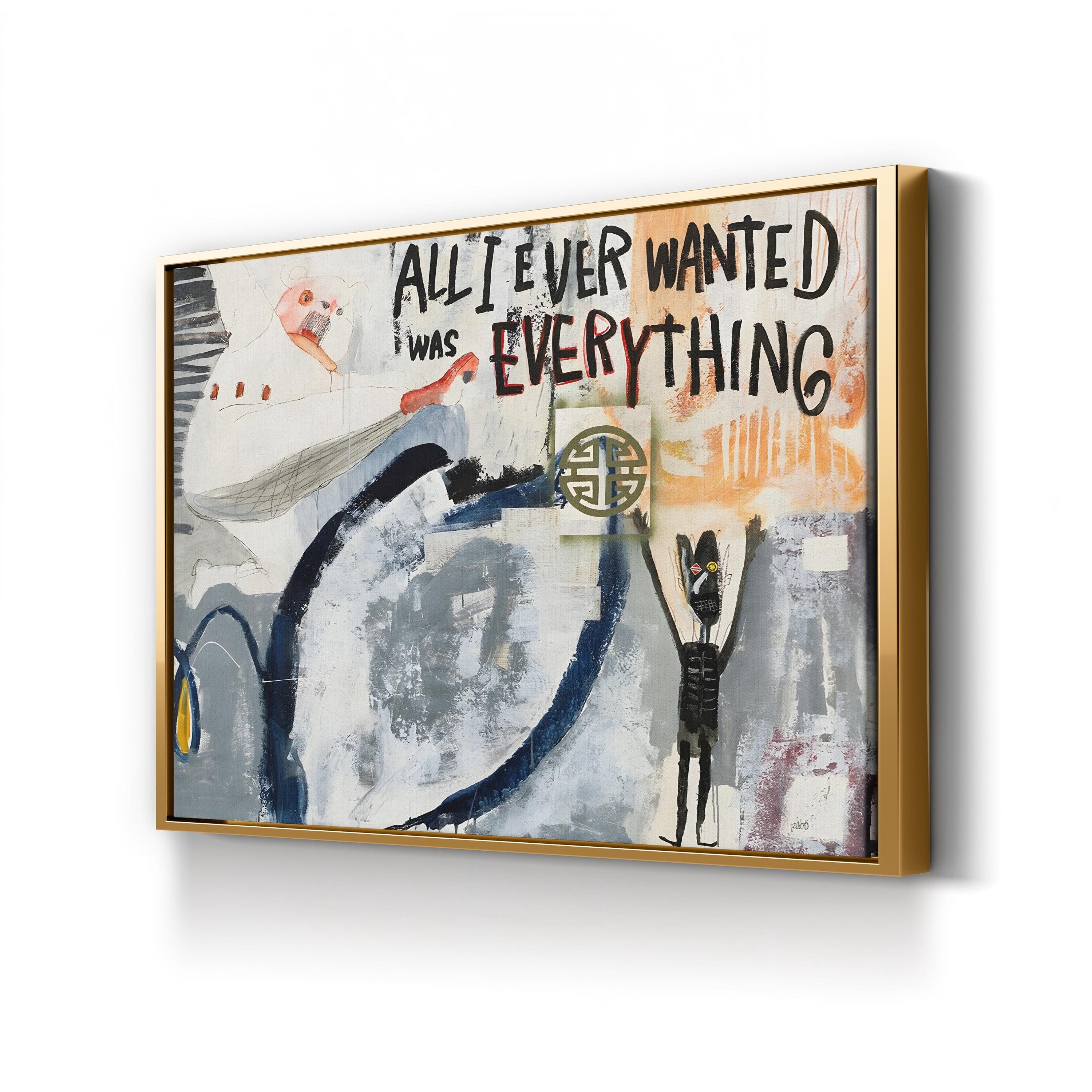 Framed abstract artwork with text 'All I Ever Wanted Was Everything' on a white wall.
