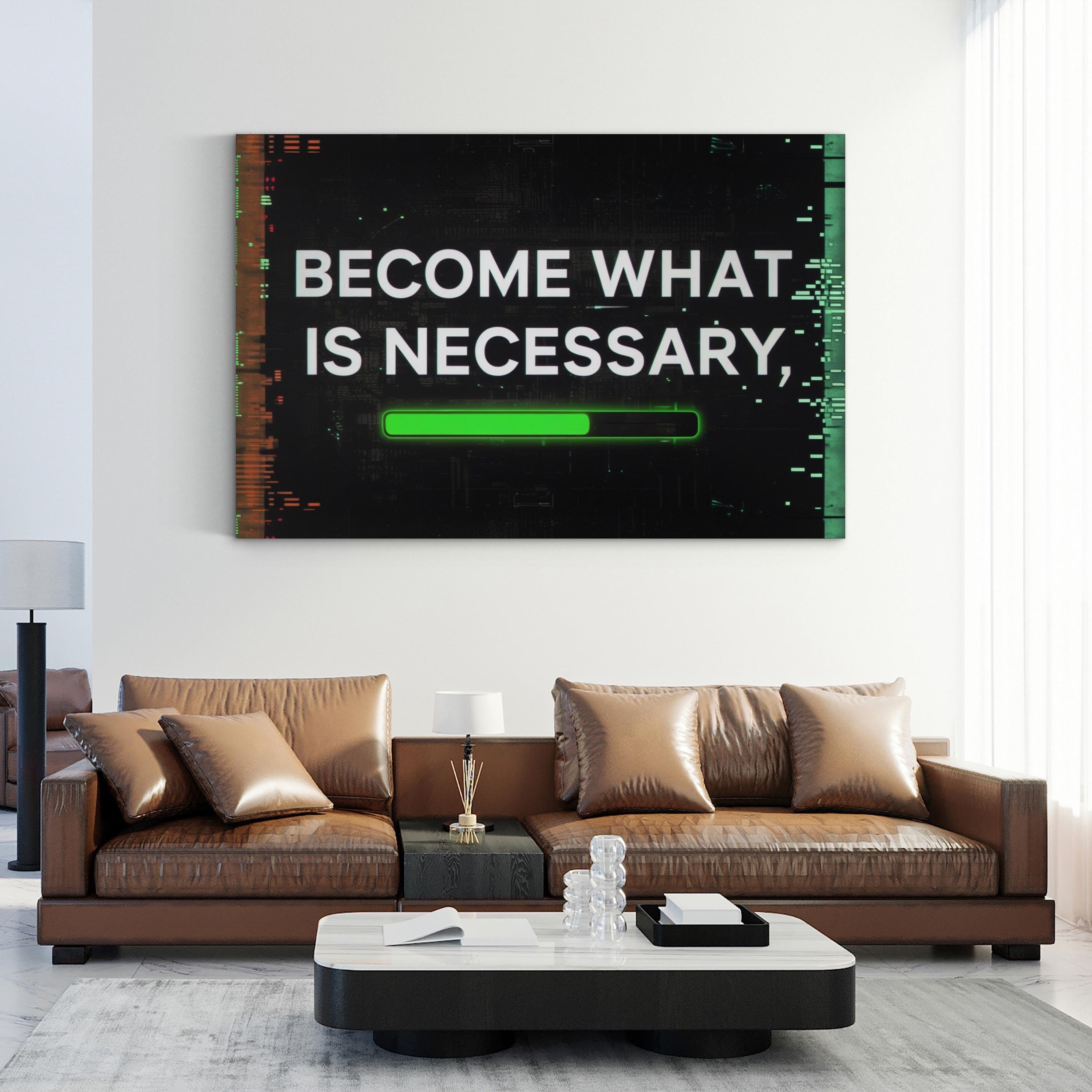 Motivational Typography "Become What Is Necessary" Canvas Wall Art