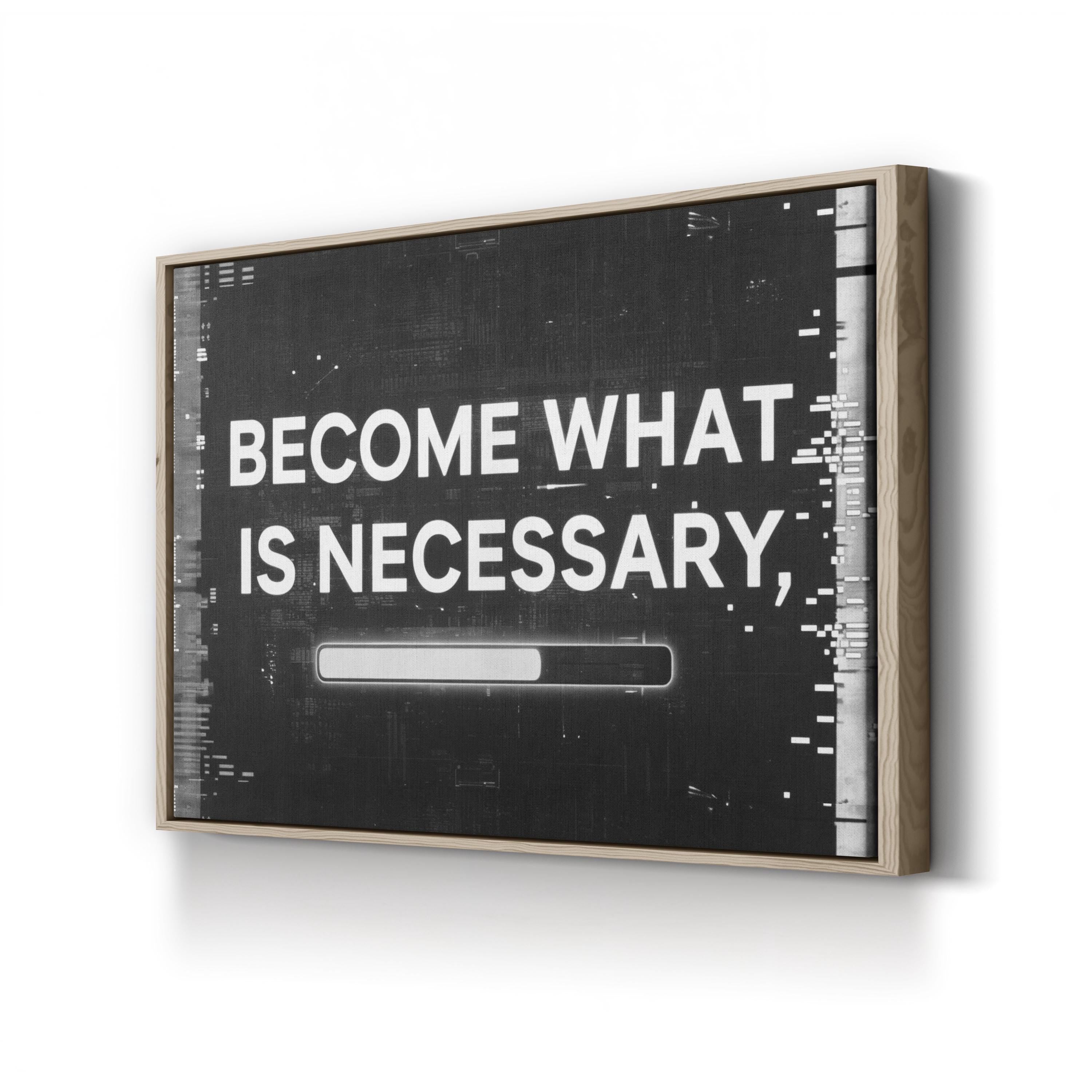 Become What Is Necessary Inspirational Progress Bar Typography Canvas Art Print