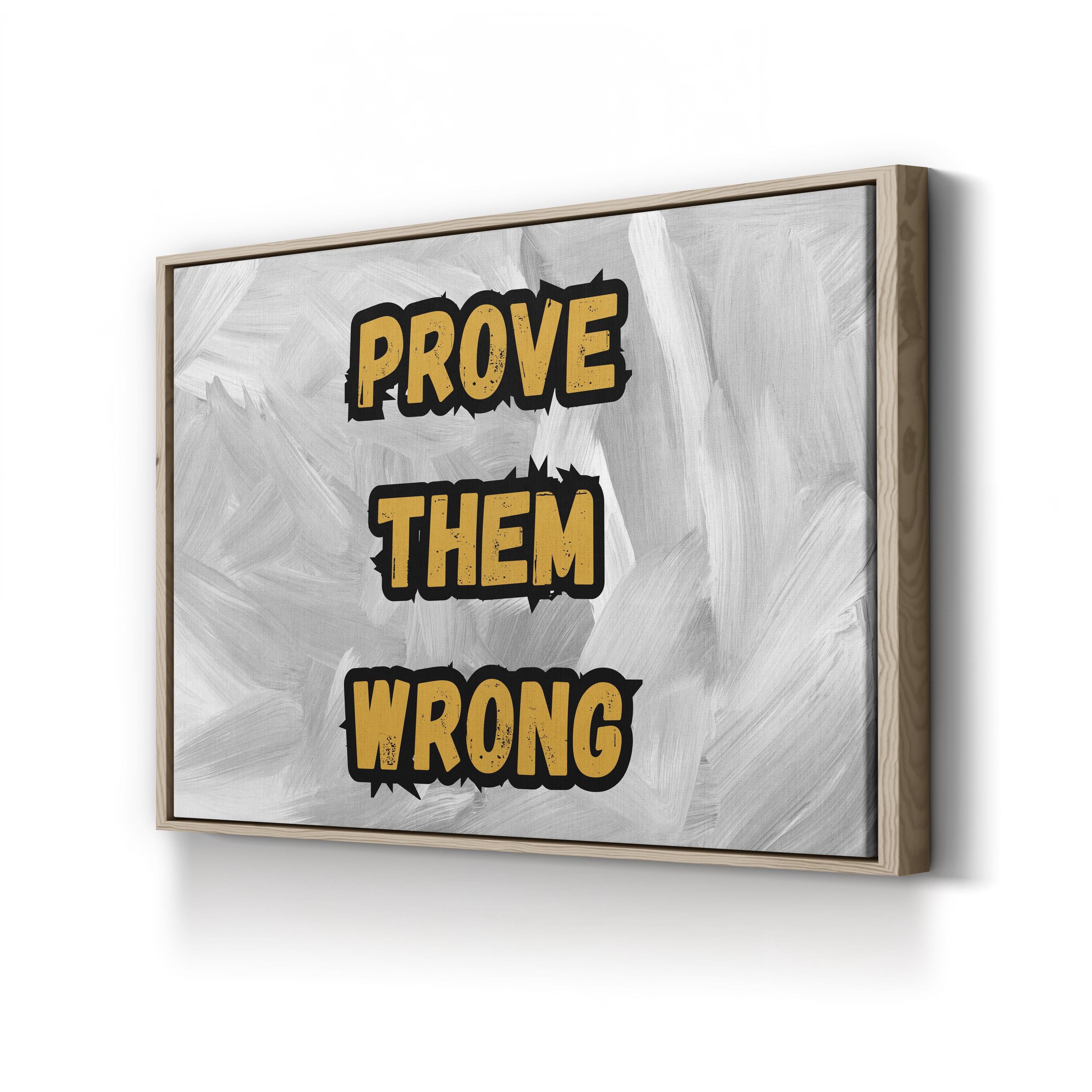 Prove Them Wrong Wall Art | Motivational Typography Canvas Print