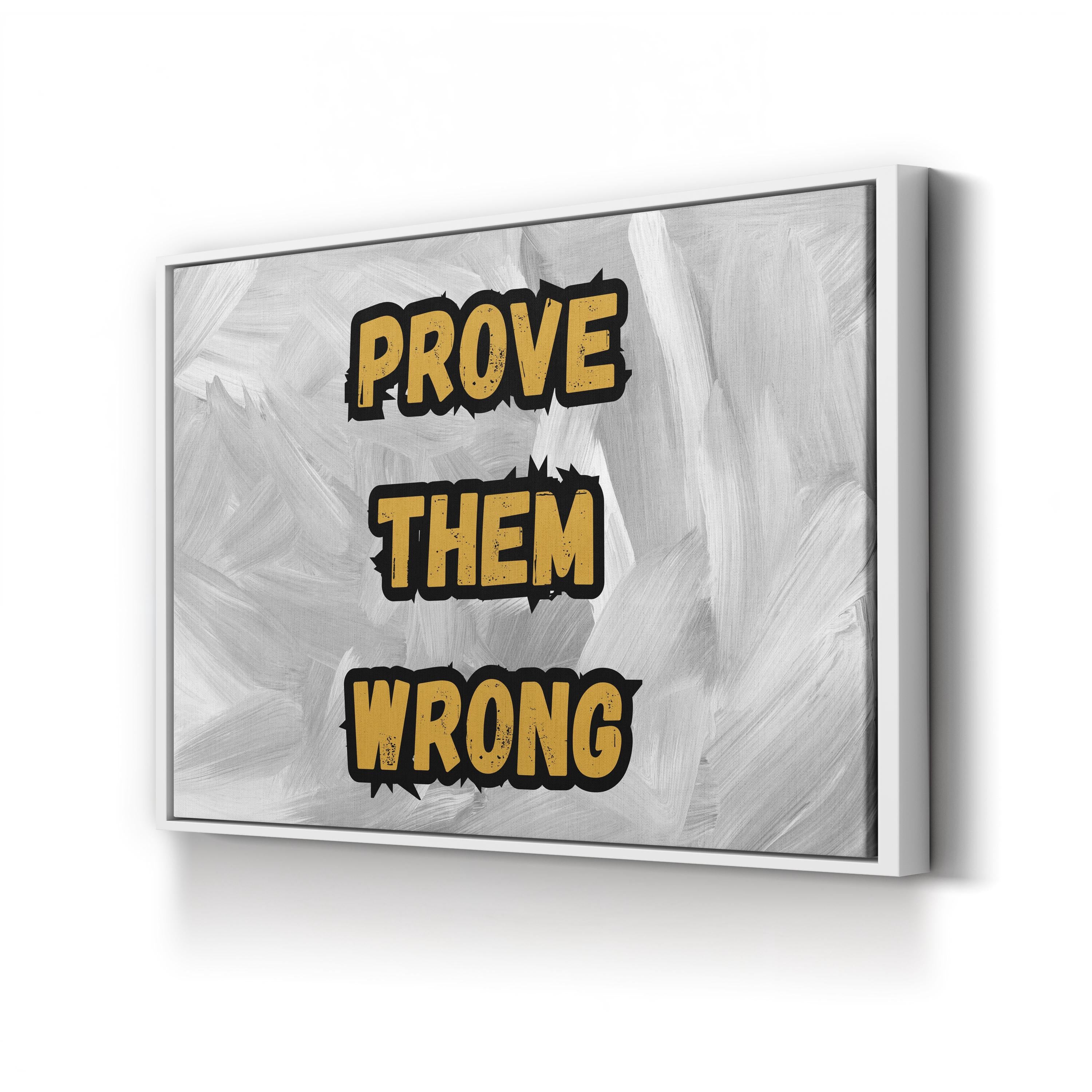Prove Them Wrong Wall Art | Motivational Typography Canvas Print
