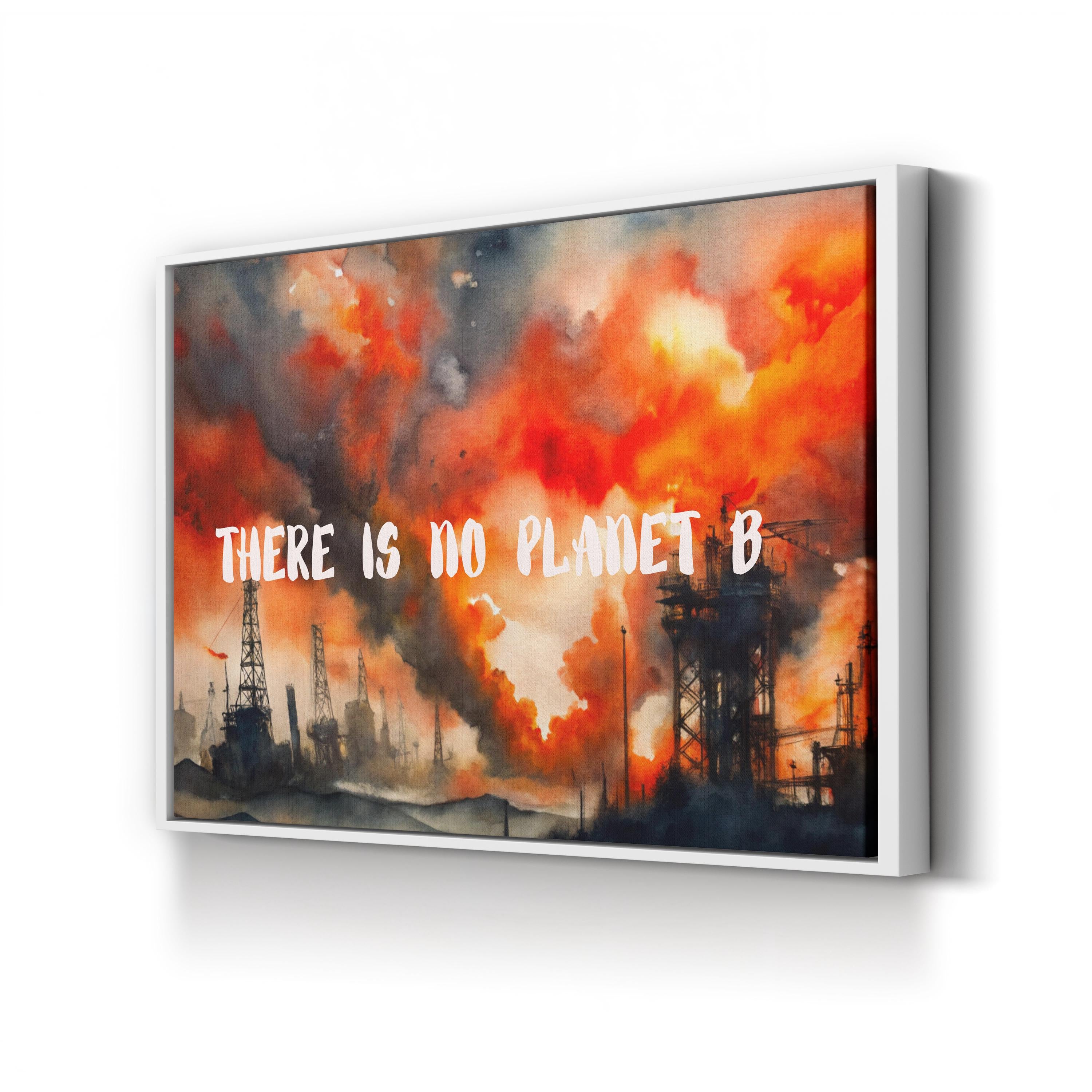 There Is No Planet B Canvas Art – Powerful Environmental Abstract Wall Art