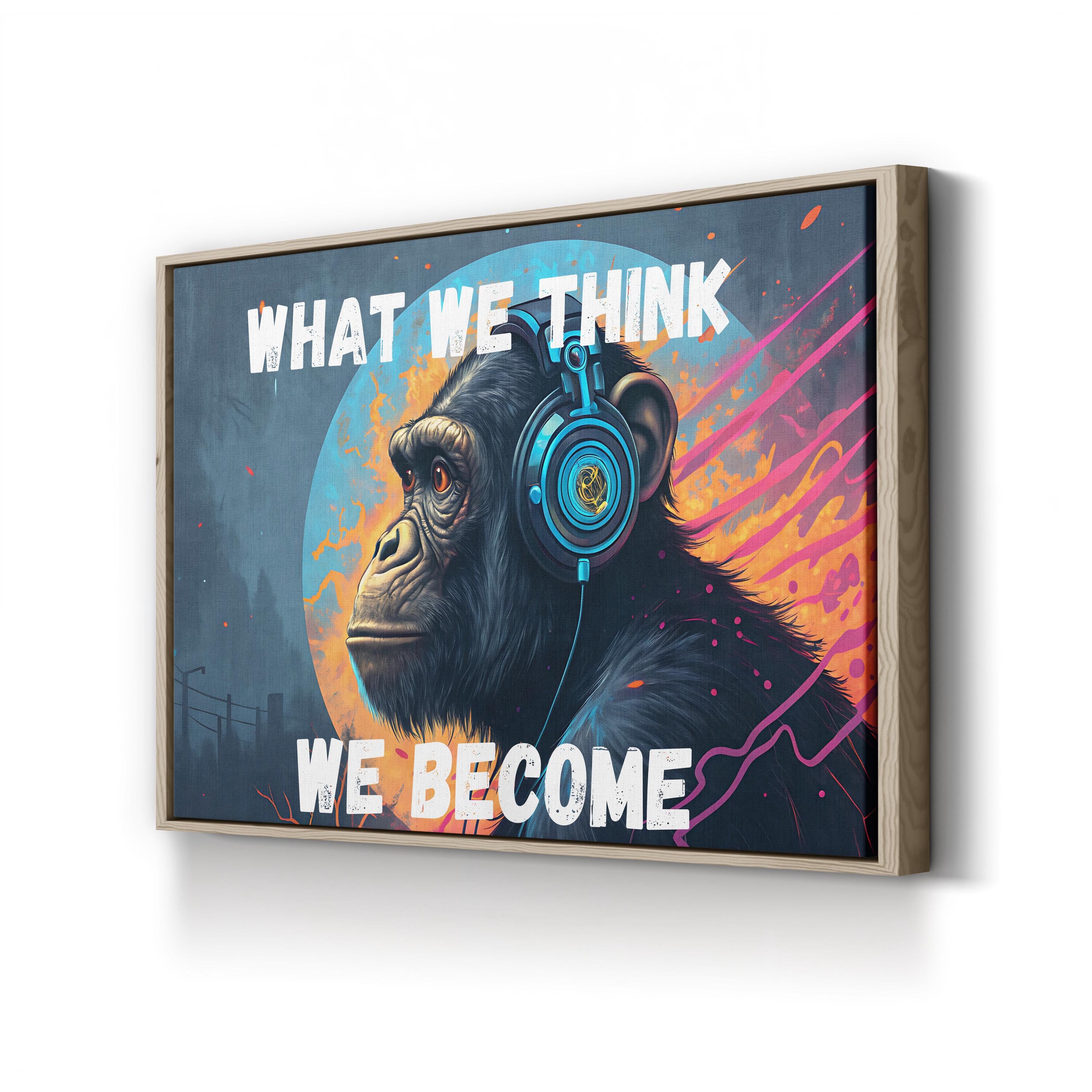 What We Think We Become Inspirational Gorilla Quote Canvas Art