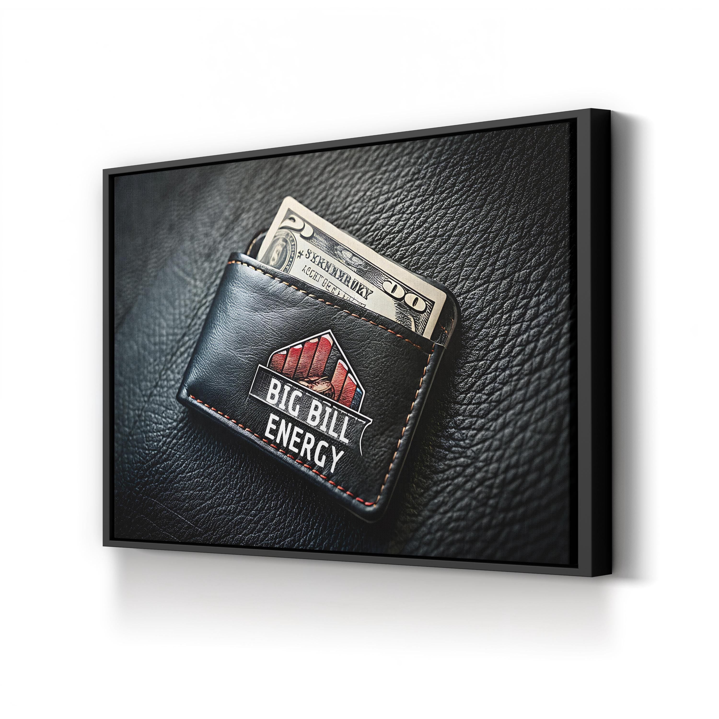 BIG BILL ENERGY Motivational Quote Wall Art