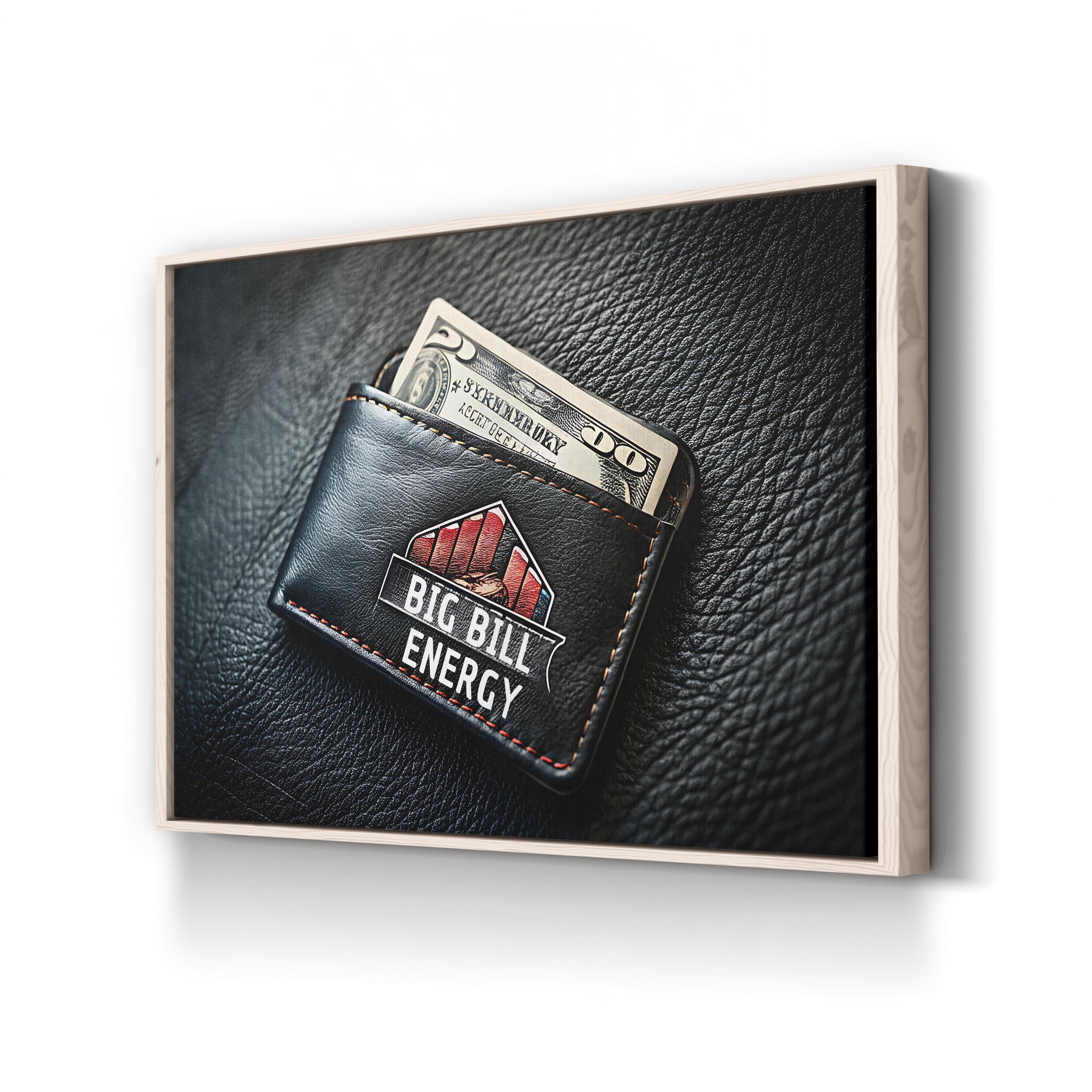 BIG BILL ENERGY Motivational Quote Wall Art