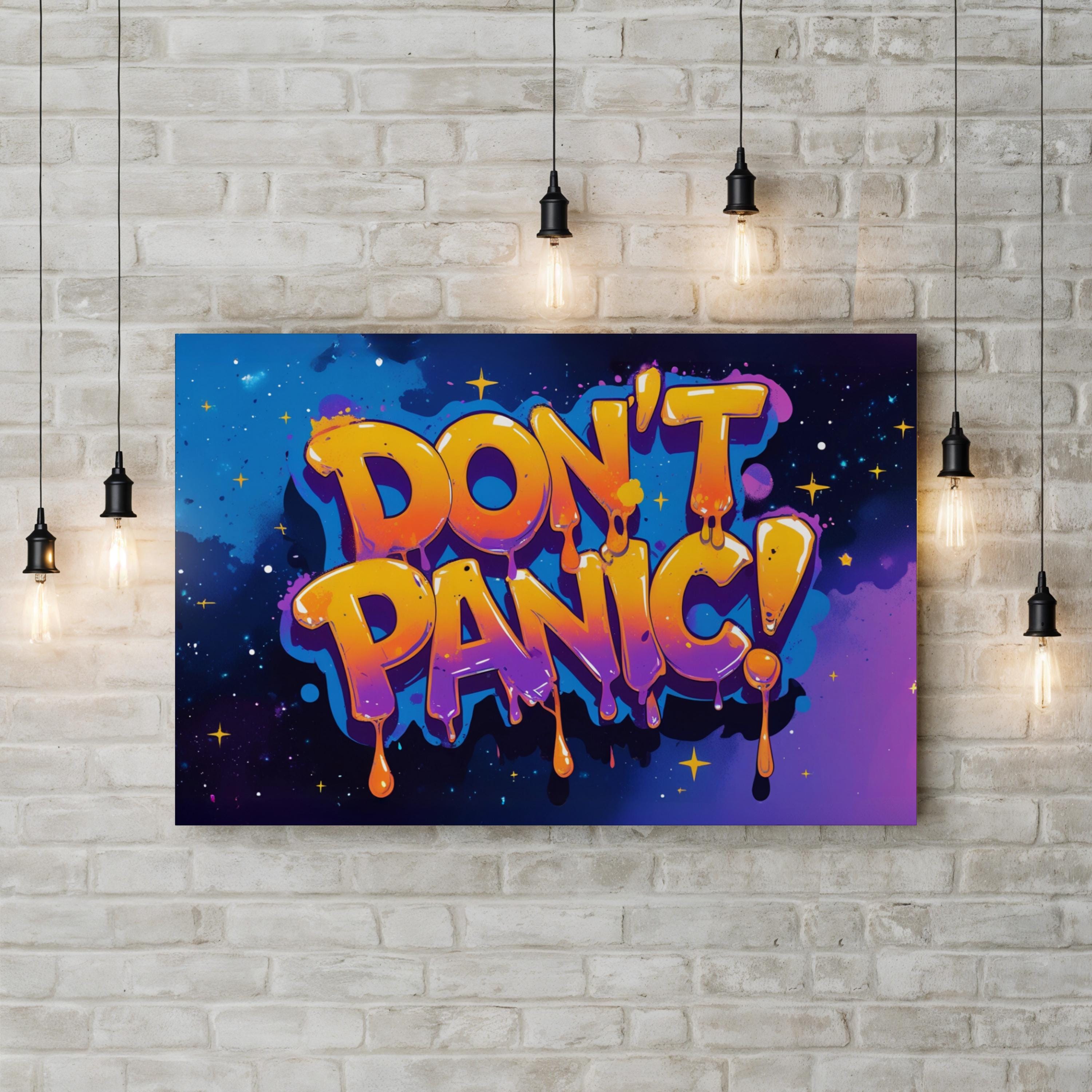 DON’T PANIC Graffiti Art Print – Cosmic Urban Typography Canvas
