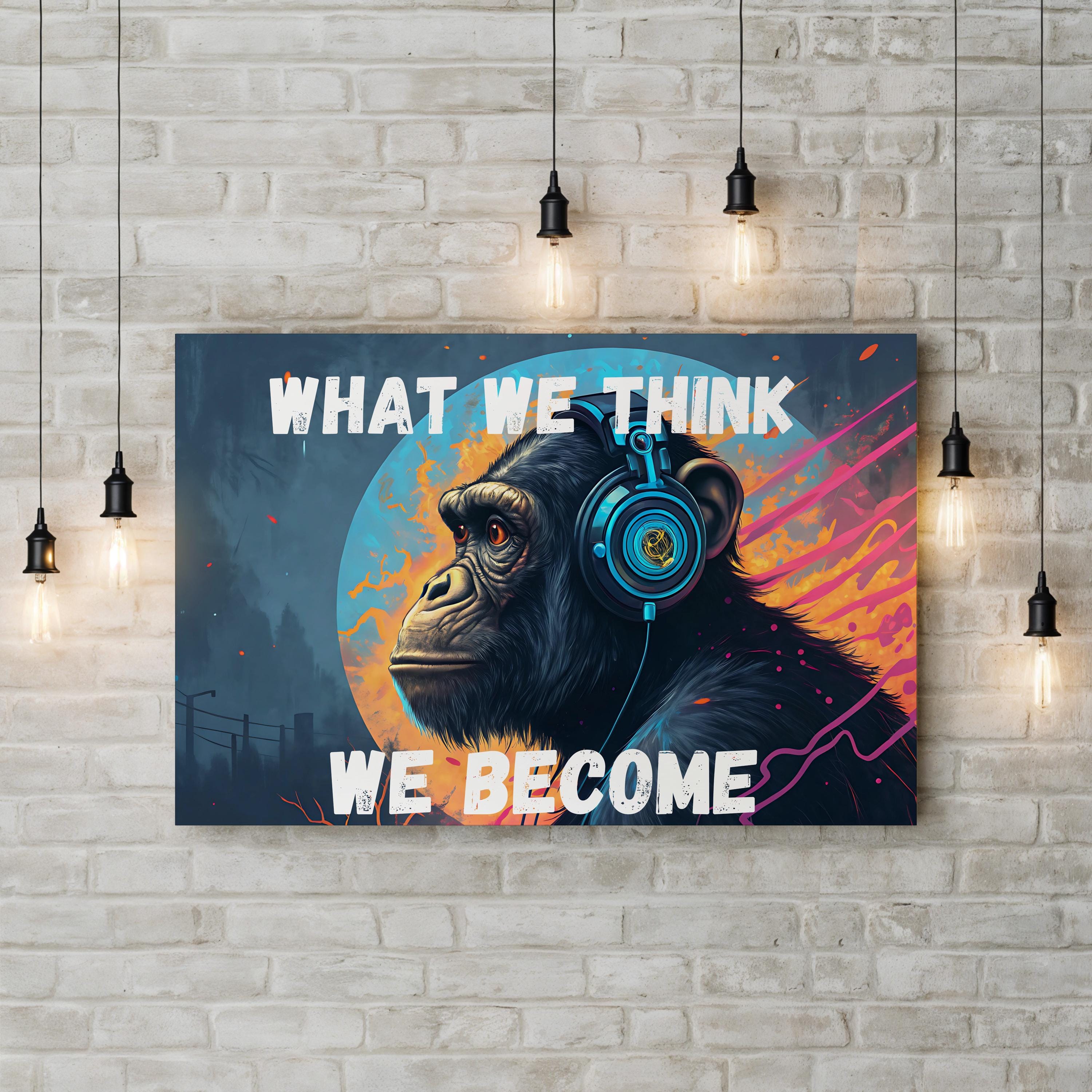 What We Think We Become Inspirational Gorilla Quote Canvas Art
