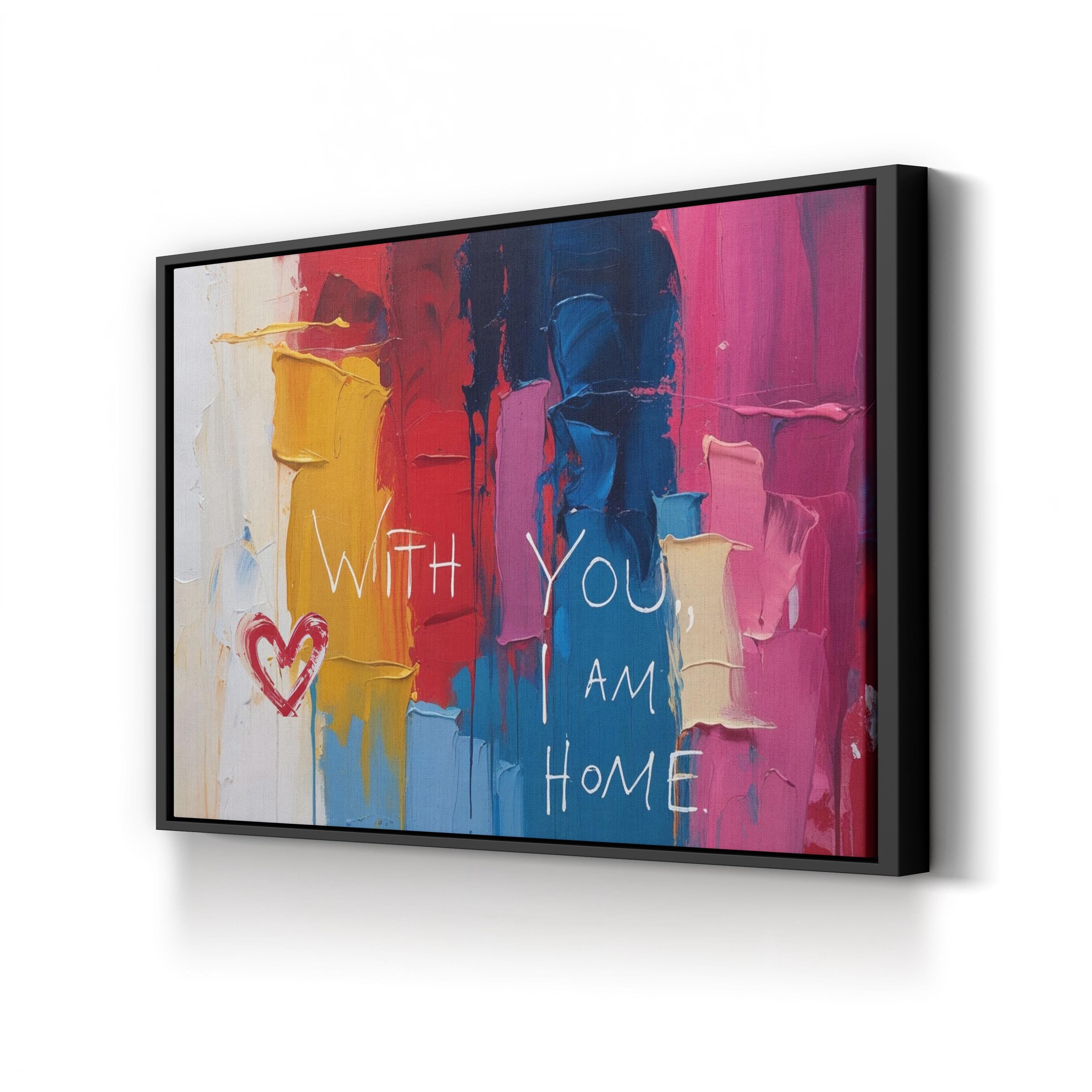 Romantic Quote With You I Am Home with Heart Motif Wall Art