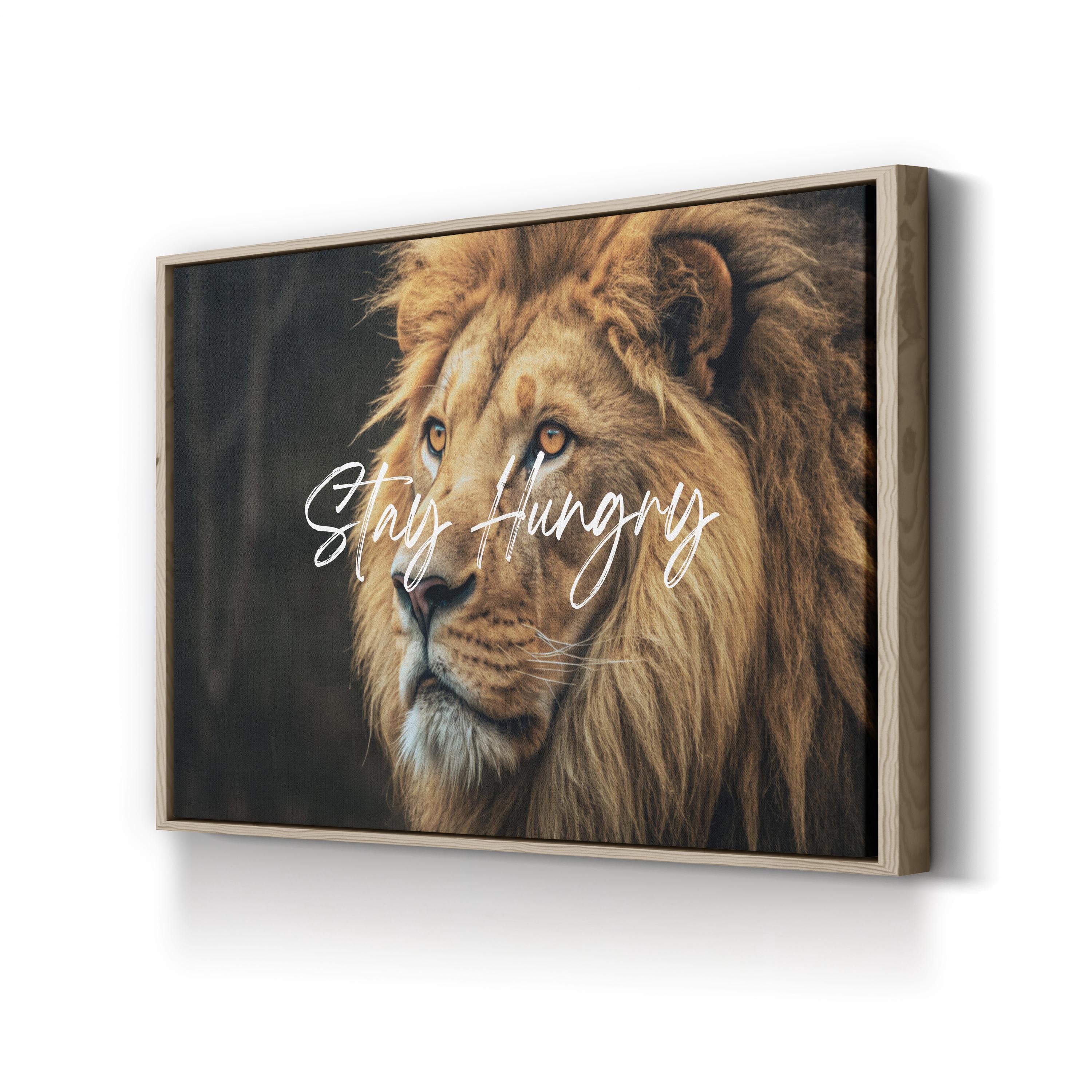 Lion 'Stay Hungry' Motivational Canvas Art: Inspirational Wildlife Decor