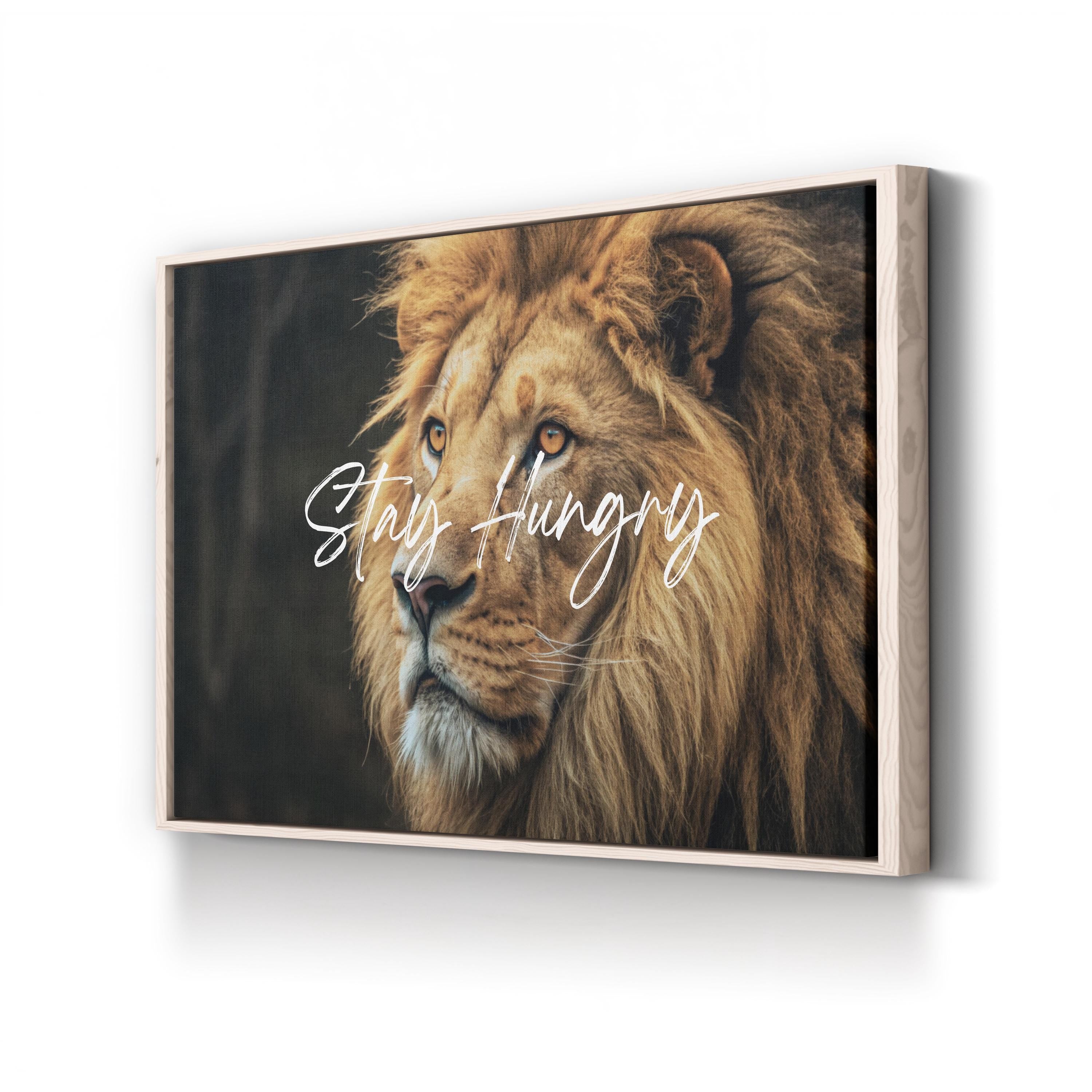 Lion 'Stay Hungry' Motivational Canvas Art: Inspirational Wildlife Decor