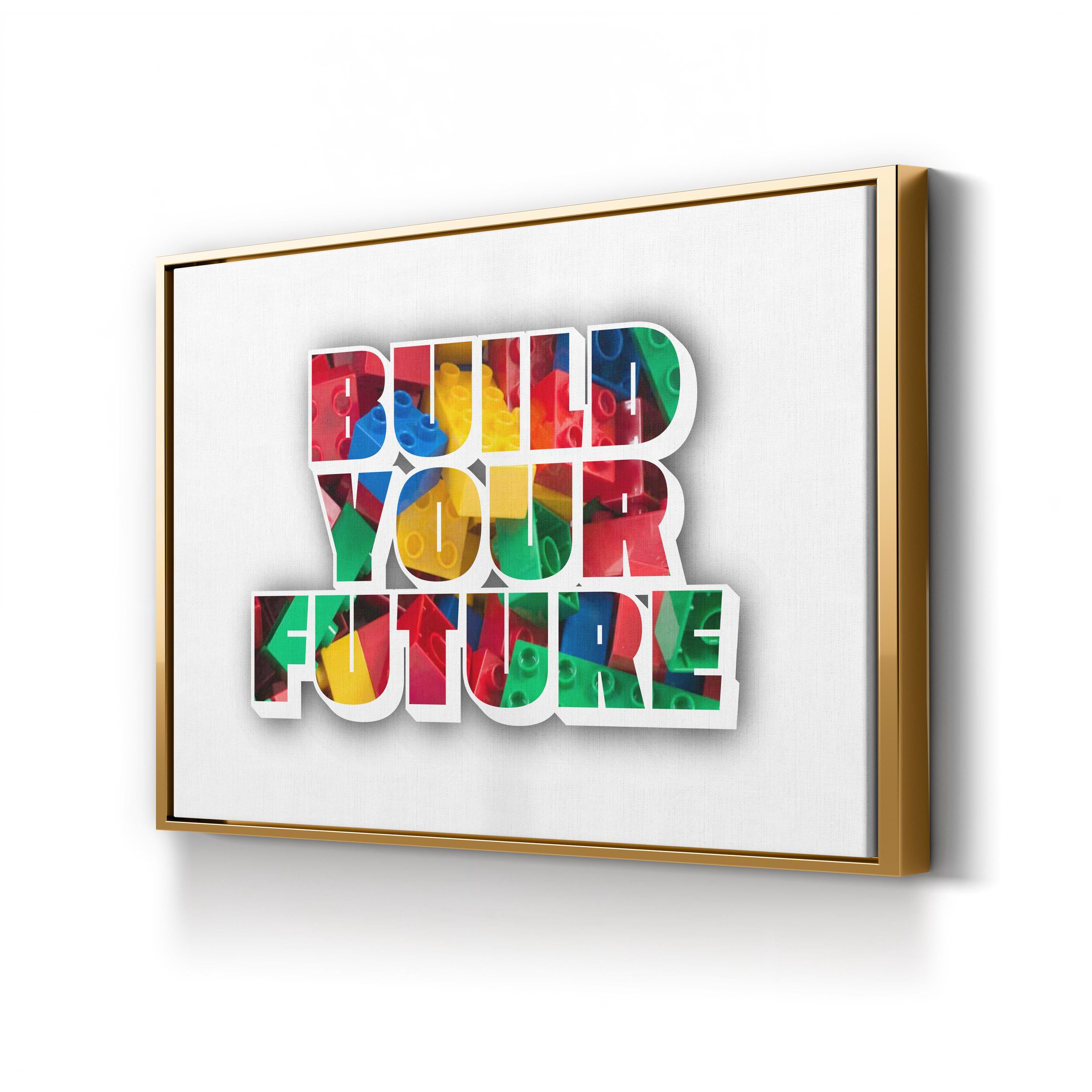 Build Your Future Inspirational Motivational Wall Art