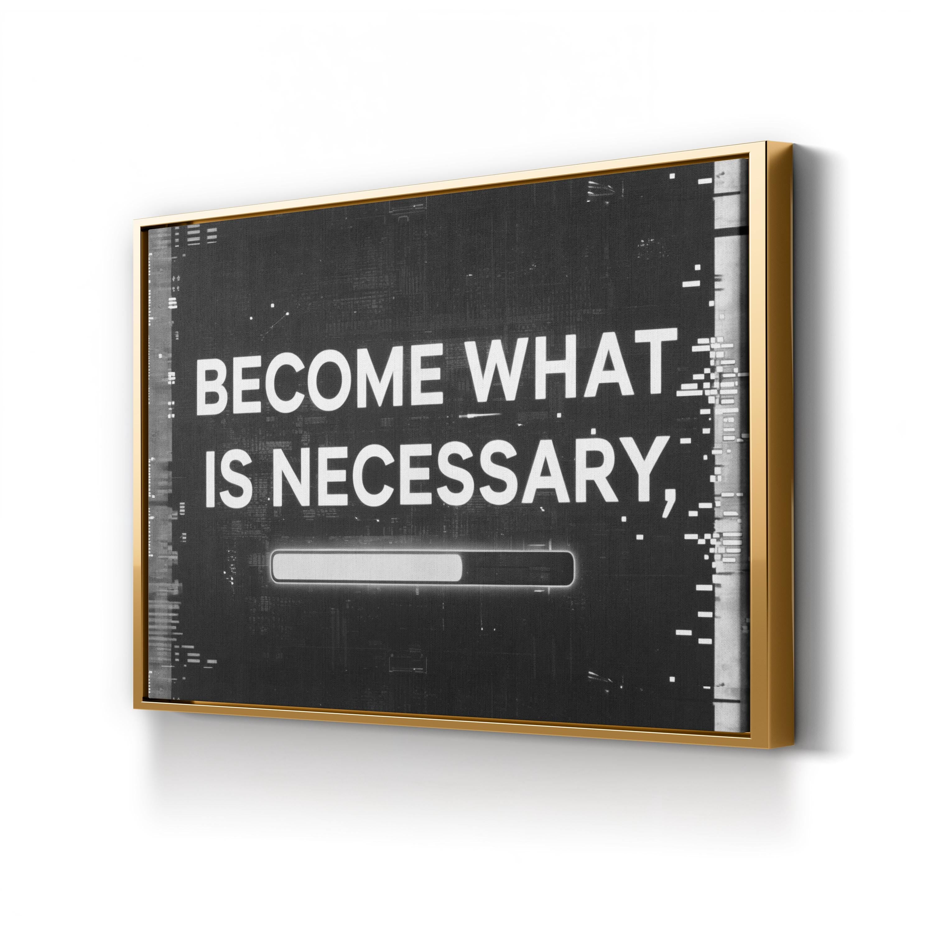 Become What Is Necessary Inspirational Progress Bar Typography Canvas Art Print