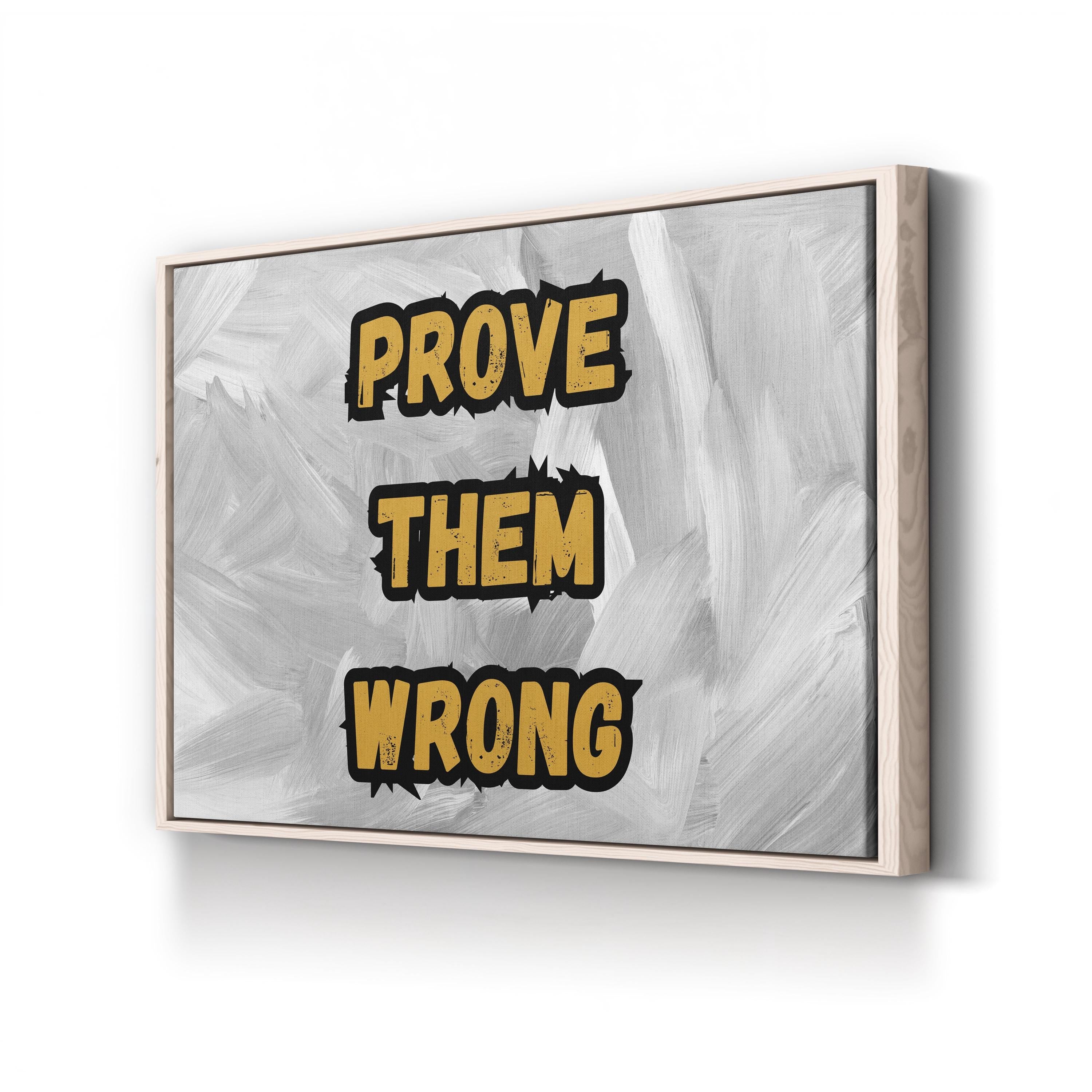 Prove Them Wrong Wall Art | Motivational Typography Canvas Print