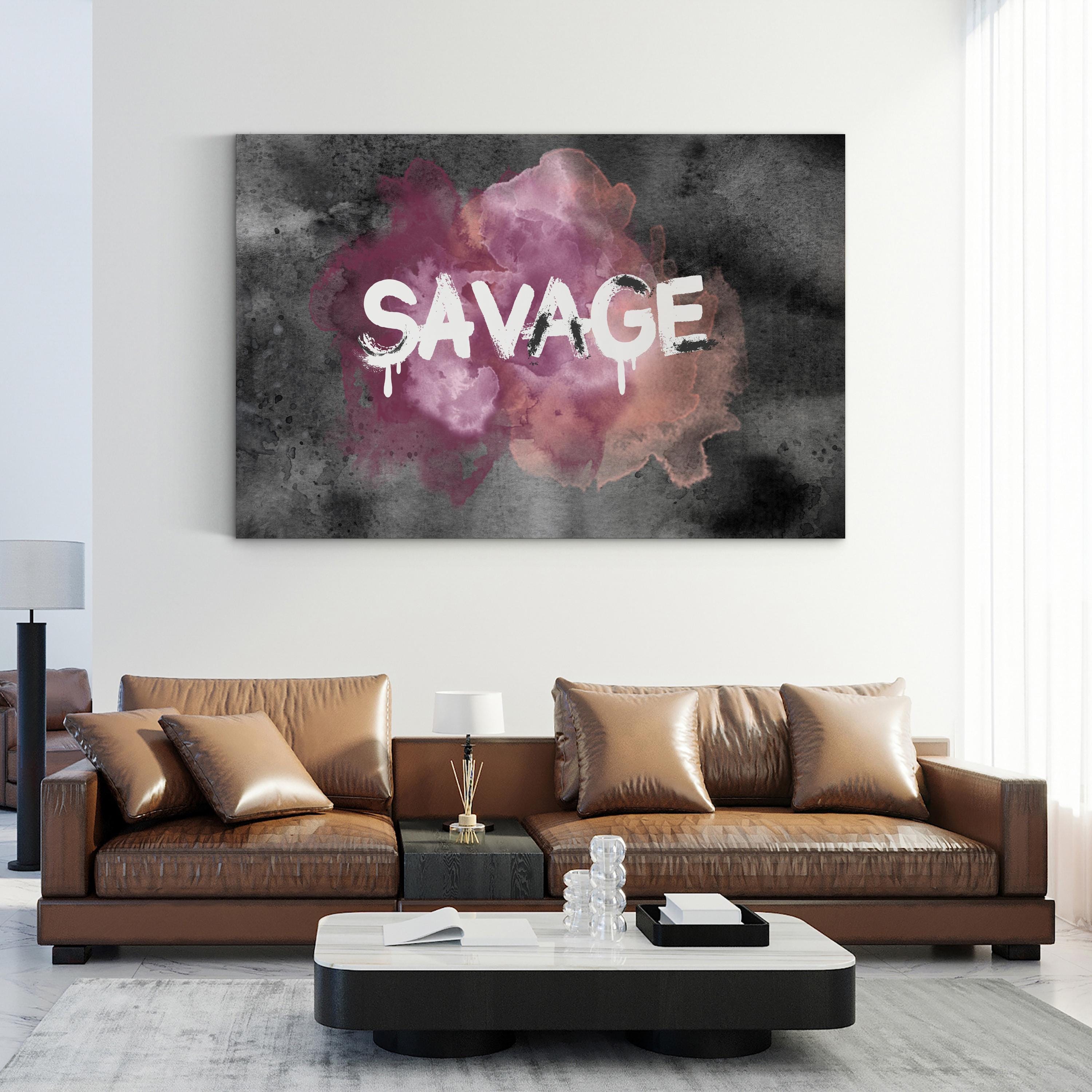 Savage Wall Art by Sydney Edmunds – Bold Urban Typography Canvas