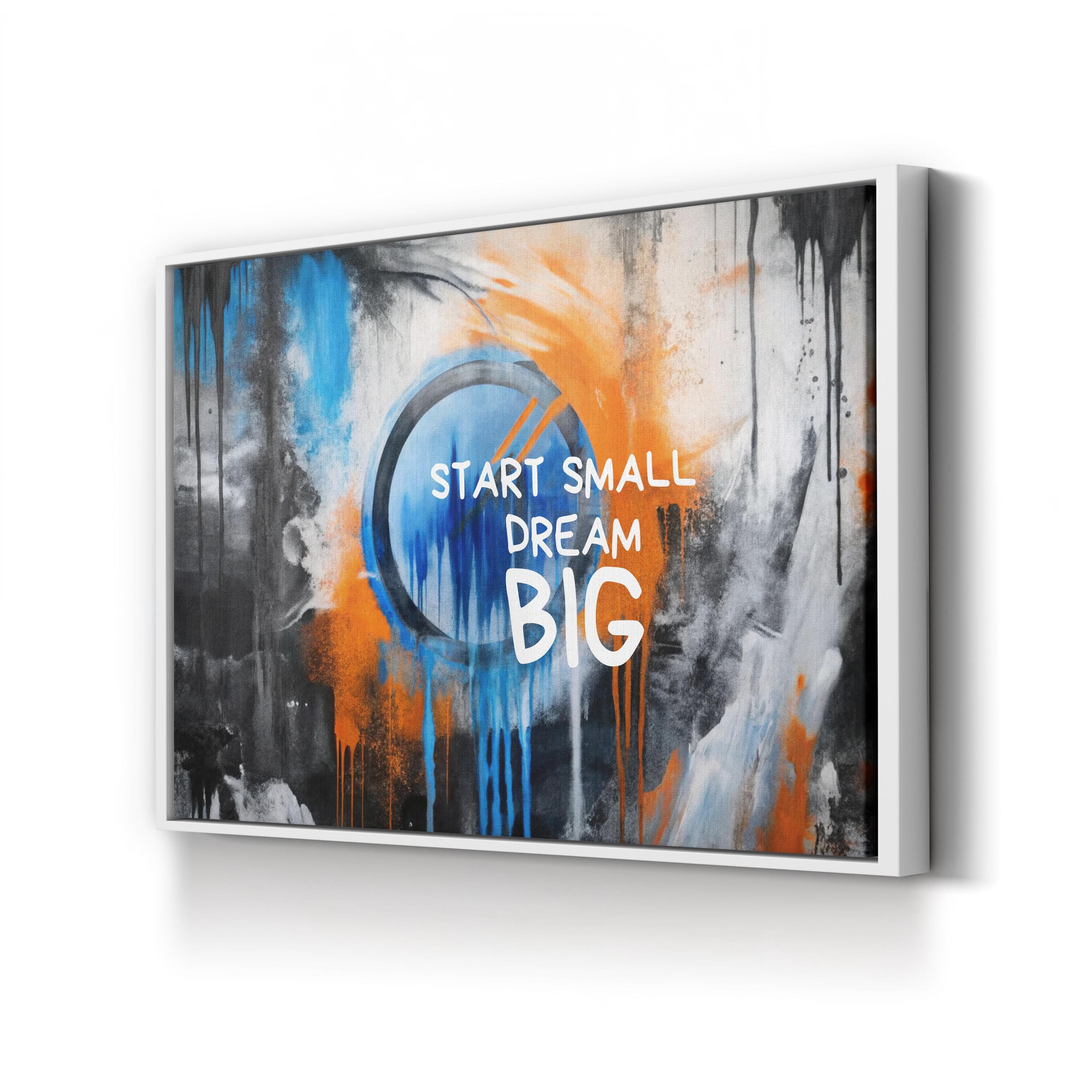 Inspirational Graffiti Canvas Art: Start Small Dream Big - Modern Home Decor