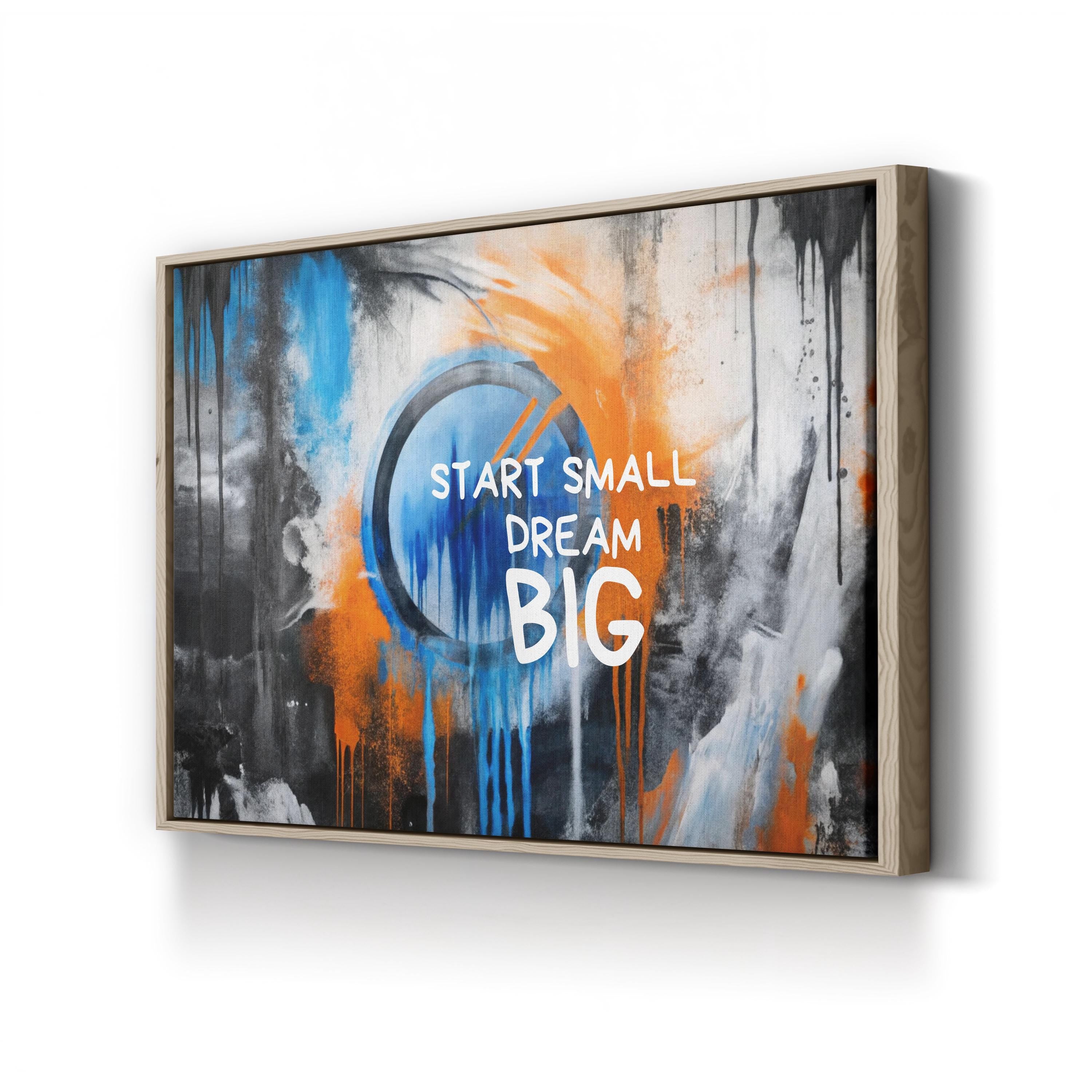 Inspirational Graffiti Canvas Art: Start Small Dream Big - Modern Home Decor