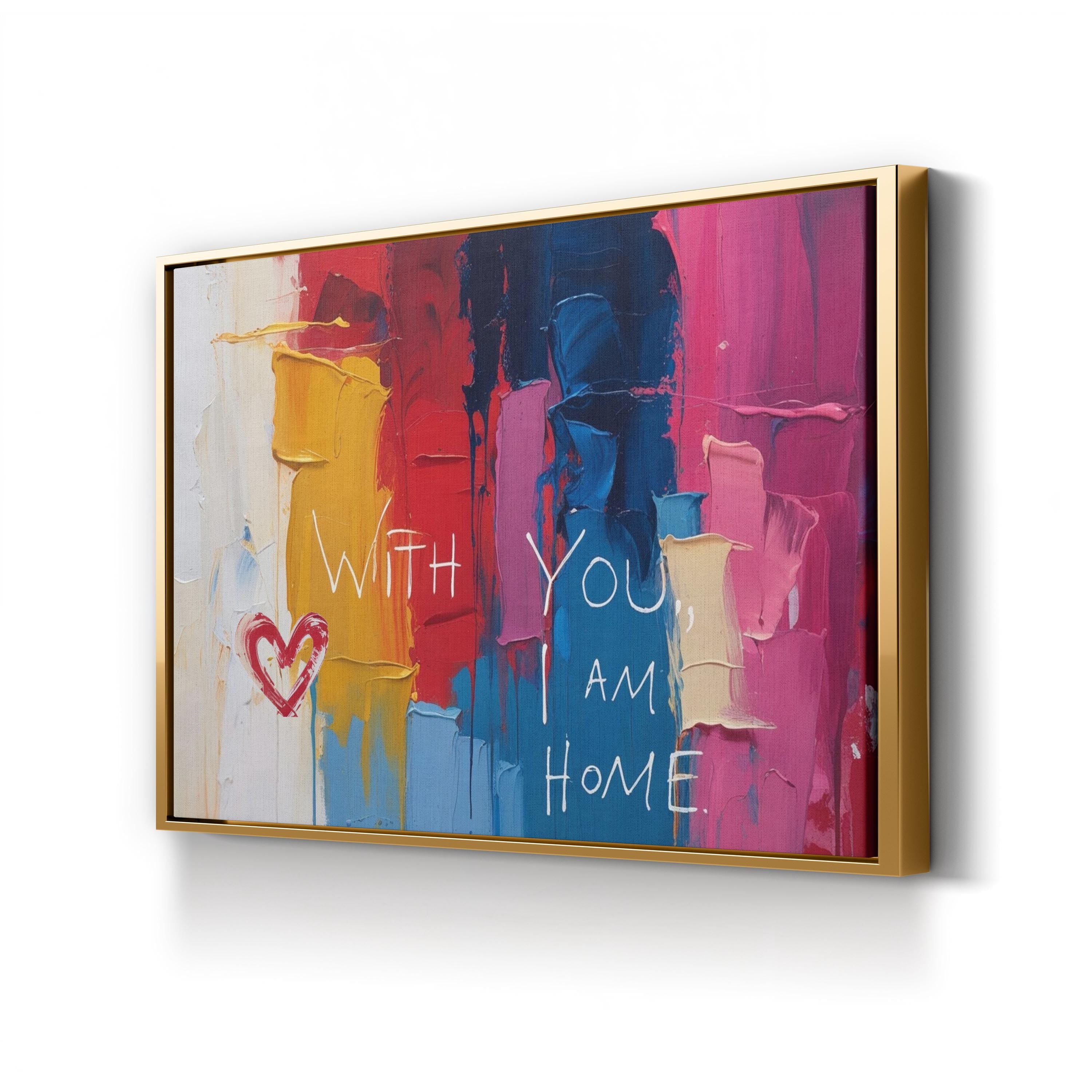 Romantic Quote With You I Am Home  with Heart Motif Wall Art