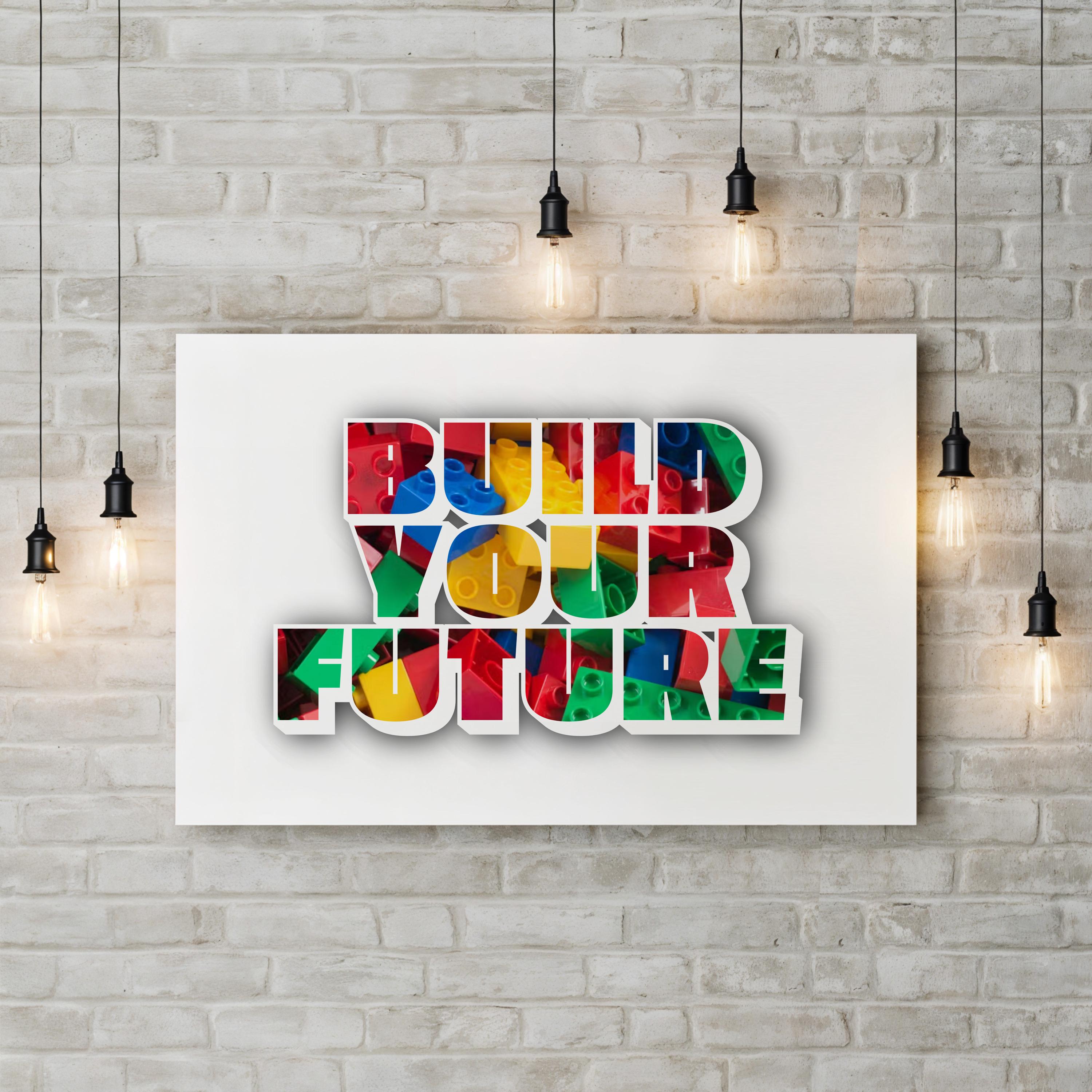 Build Your Future Inspirational Motivational Wall Art