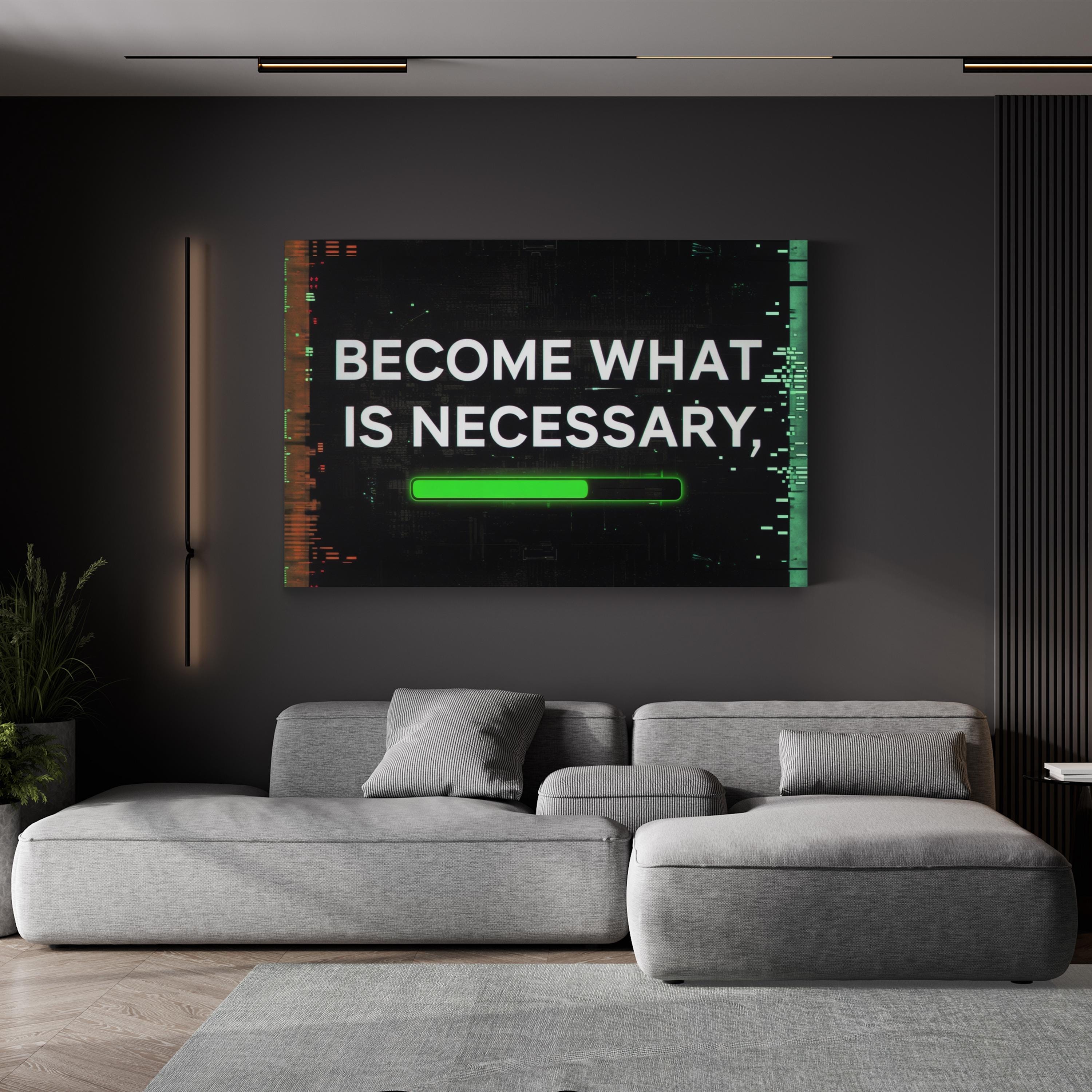 Motivational Typography "Become What Is Necessary"  Canvas Wall Art